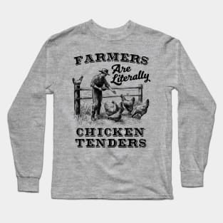 Farmers Are Literally Chicken Tenders Long Sleeve T-Shirt